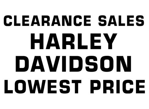 HARLEY DAVIDSON - CLEARANCE SALES